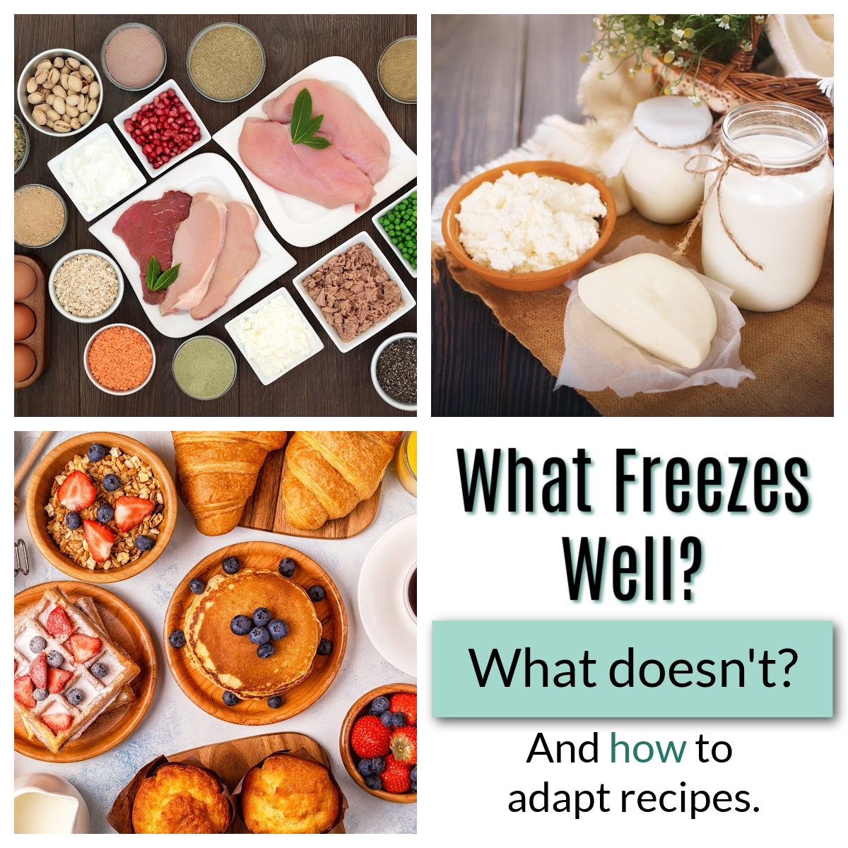 What Freezes Well, What Doesn’t and How to Adapt Recipes