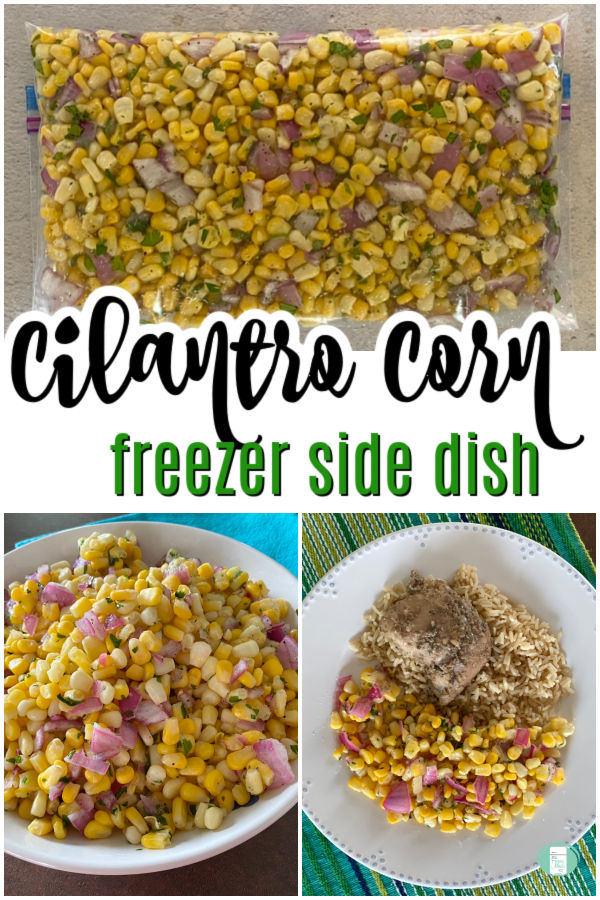 bag with corn and small bits of purple onion and large bowl of corn salad. Text reads "Cilantro Corn freezer side dish"