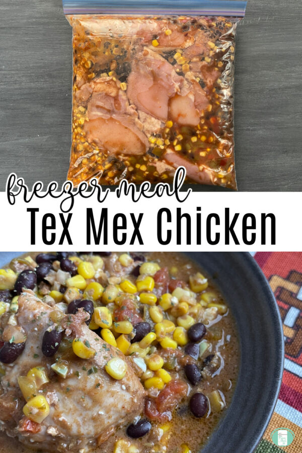Title photo with the text: freezer meal Tex Mex Chicken. Above the title is an overhead photo of the freezer meal in it's ziploc bag. It shows the chicken thighs, kernel corn and diced tomatoes. Below the title, the finished meal is served in a black bowl and features the chicken, kernel corn, diced tomatoes and black beans