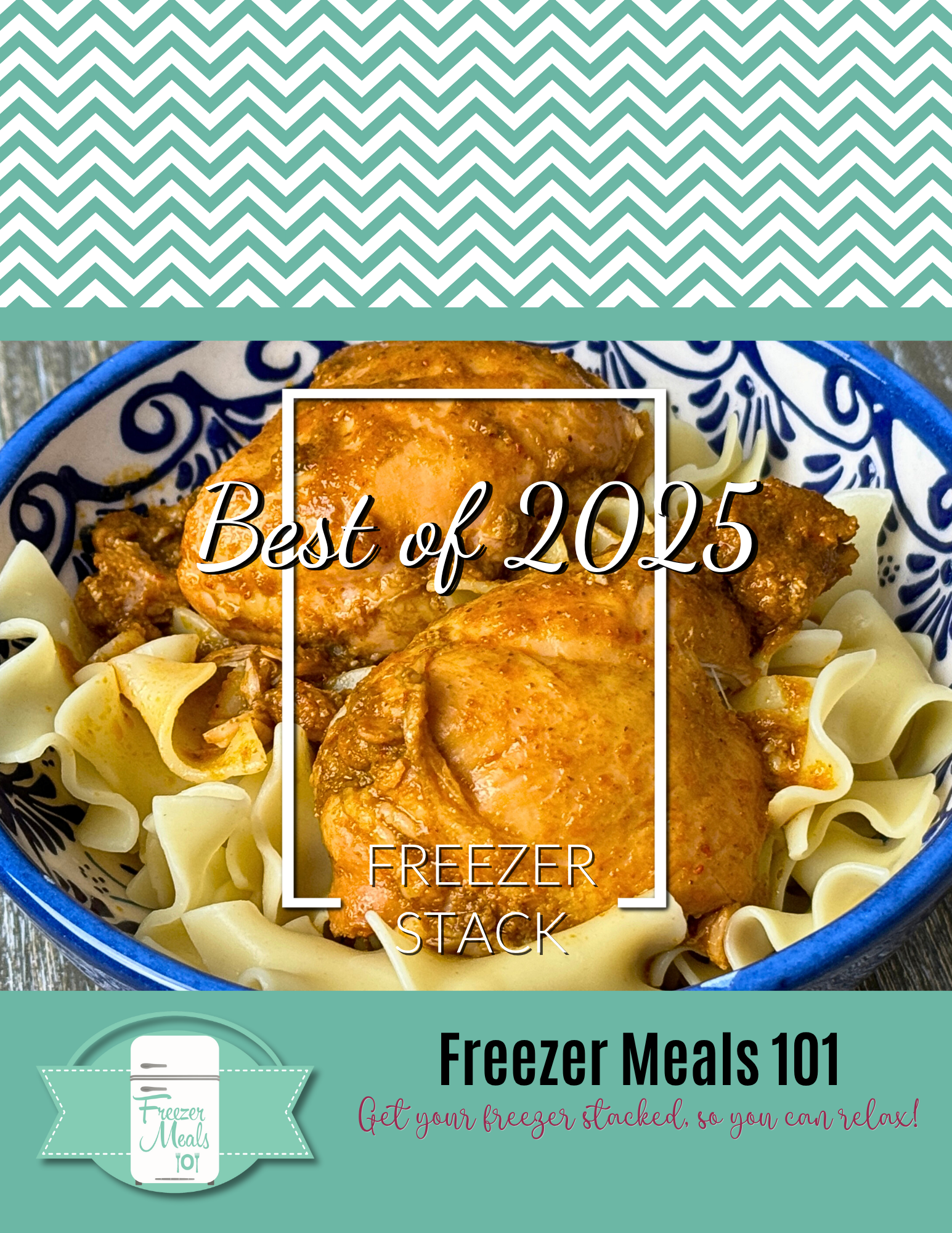 Best of 2025 Freezer Stack featuring saucy chicken on egg noodles